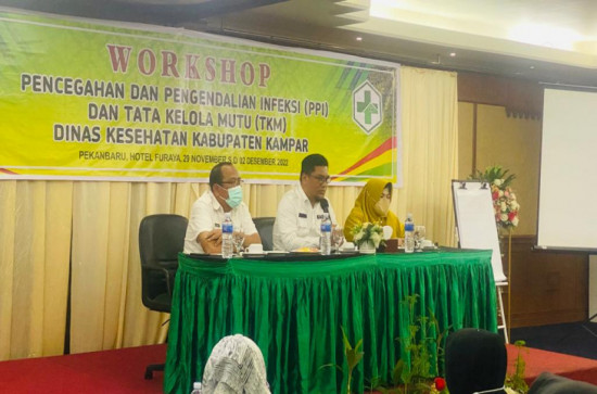 Kadiskes Kampar Hadiri Sekaligus Membuka Workshop Pencegahan Pengendalian Infeski (PPI,TKM)