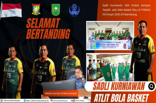 Sadli Kurniawan ASN Dinkes Kampar Terpilih Jadi Atlet Basket Riau di PORNAS XVII Korpri 2025